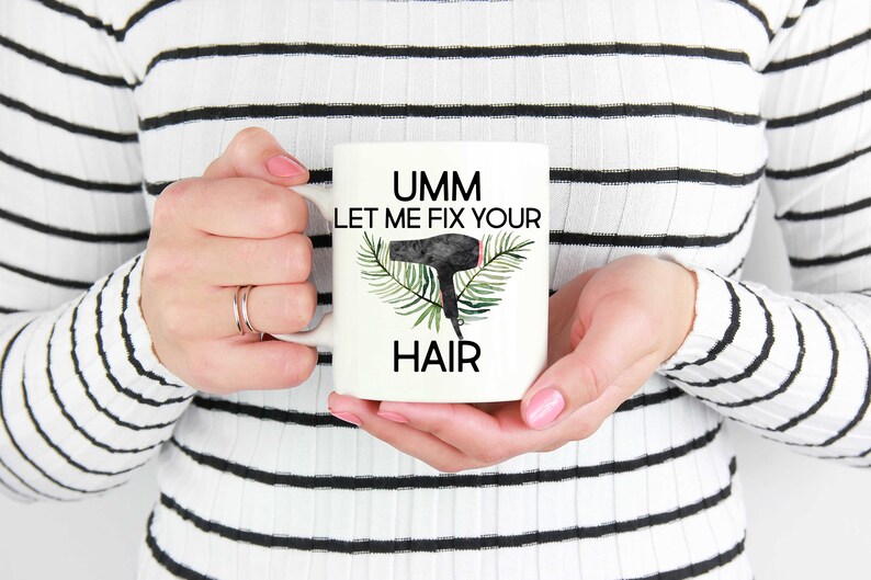 Funny Hair Stylist Mug Hairdresser Mug Hair Salon Mug Etsy