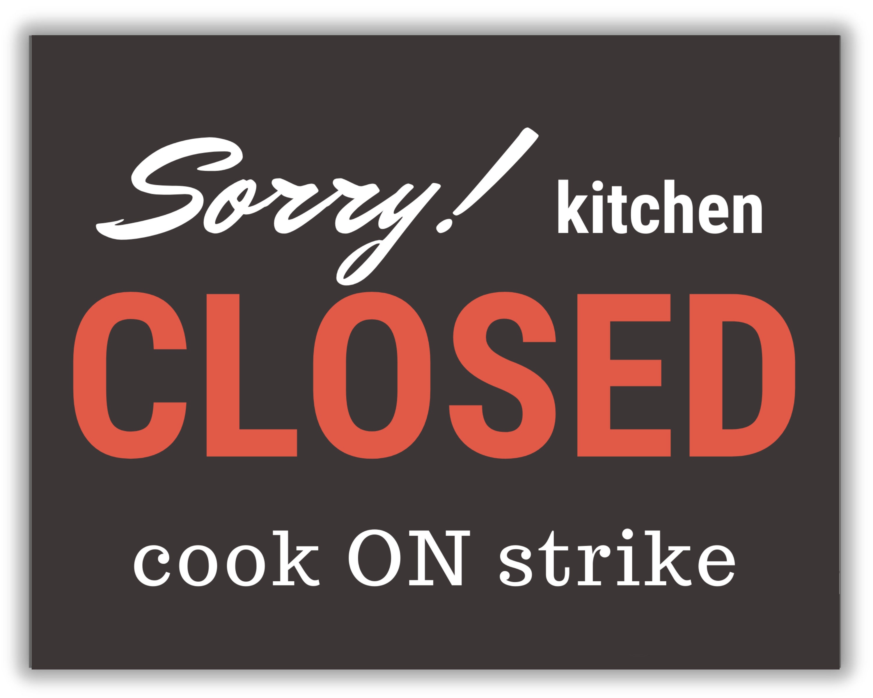 Kitchen Sign Funny Quote Sorry Kitchen CLOSED Cook ON Etsy
