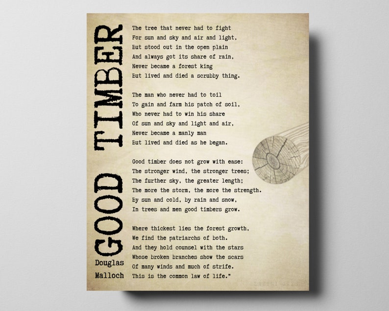 Good Timber Poem by Douglas Malloch, Printable 8X10, 11x14, 16x20 and