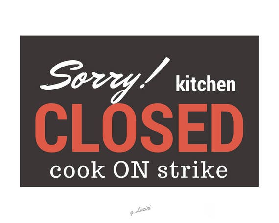 Kitchen Sign Funny Quote Sorry Kitchen Closed Cook On Etsy