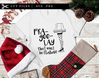 Fra Gee Lay That Must be Italian Leg Lamp SVG PNG DXF Cutting File Cricut, Christmas diy gifts