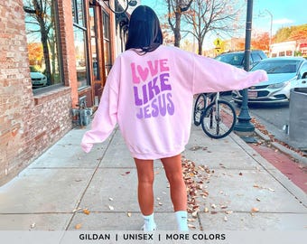 Liebe wie Jesus Sweatshirt Christian Rundhalsausschnitt Niedliche christliche Hemden Bibel Vers Sweatshirt Religiöse Frauen Geschenke Glaube Shirt für Sie