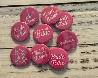 Bride Party Buttons ,Wedding Party Buttons ,Bride, Bridesmaid, pin back buttons , wedding party favors , bachelorette party buttons