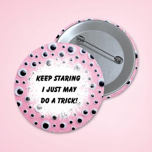 Funny Button Pin, Keep Staring, Funny Quote, Sarcasm Button Pin