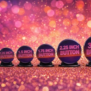 Custom Pinback Buttons | Full Color Photo Pins | 6 Sizes | Party Favors | Graduation | Birthday | Wedding | Fridge Magnets | Fast Turnaround