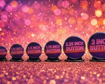 Custom Pinback Buttons | Full Color Photo Pins | 6 Sizes | Party Favors | Graduation | Birthday | Wedding | Fridge Magnets | Fast Turnaround