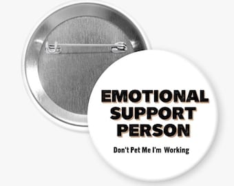 Emotional Support Person Pin Badge, Button Badge, Funny Pin, Do not pet, Custom Button Pin