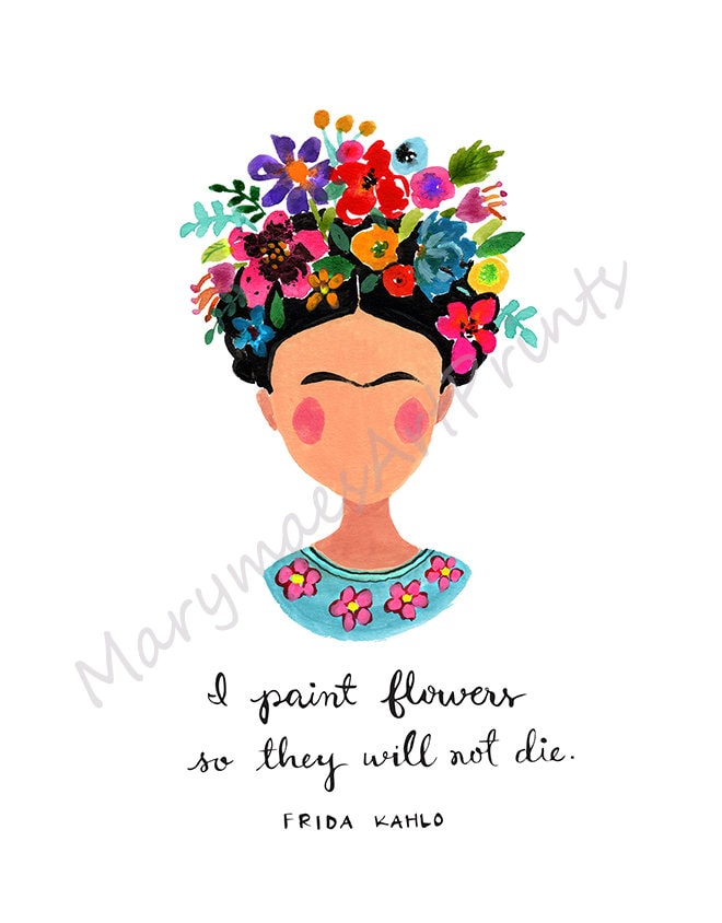 No. 1 I Paint Flowers so They Will,printable Art Frida Kahlo No. 1 I Paint Flowers so They Will,printable Art Frida Kahlo