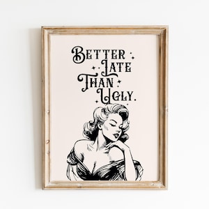 Better Late Than Ugly Poster, Preppy Funky Wall Art, Trendy Preppy Wall Decor, Girly Wall Art, Instant Download