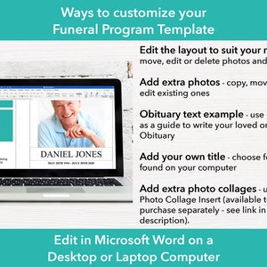 Information about ways to customize your funeral program template. Edit the layout to suit your needs. Add extra photos. Obituary text example, use it as a guide to write your loved one’s obituary. Add your own title. Add extra photo collages.