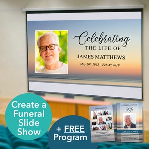 May include: A projector screen displaying a funeral slideshow with a photo of a man and the text "Celebrating the Life of James Matthews May 20th 1963 - Feb 4th 2019". Below the screen, a teal circle with the text "Create a Funeral Slide Show" and a white circle with the text "+ FREE Program".