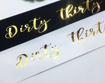 Dirty thirty sash 30th birthday black or white with metallic gold writing party supplies favours milestone