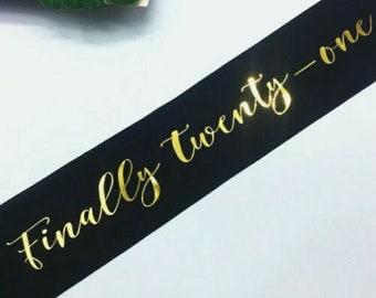 FINALLY 21 sash 21st birthday black or white with metallic gold writing party supplies favours milestone