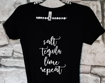Salt Tequila Lime Repeat Shirt, Tequila Shirt, Funny Drinking Tshirt, Cruise Shirt, Girls Trip Shirt, Girls Night Out Shirt