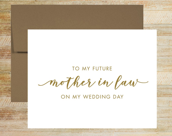 To My Future Mother In Law On My Wedding Day Card | Card for Mother of the Bride | Mother of the Groom Card | PRINTED