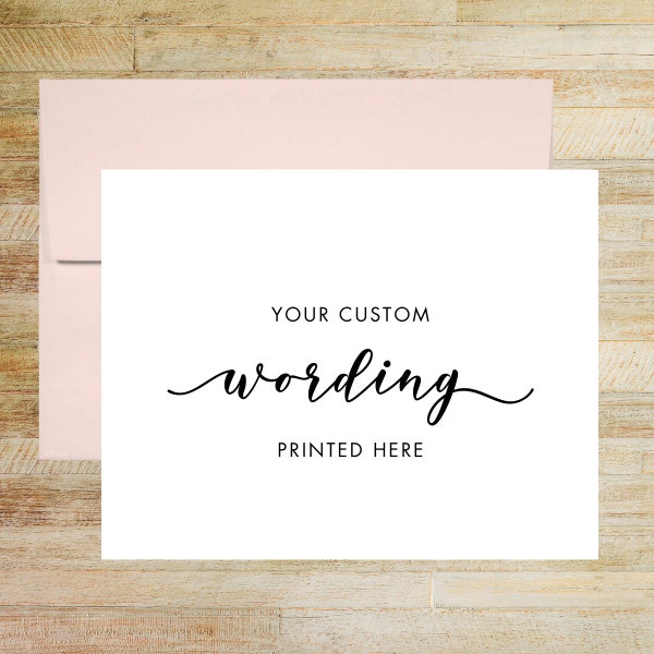 Personalized Custom Wording Greeting Card, Elegant Printed Note Card, PRINTED A2 Card with Envelope, PRINTING on Front ONLY, Blank Inside