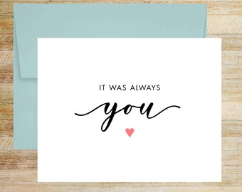 It Was Always You Anniversary, Love Greeting Card, A2 Printed Card (Blank Envelope)