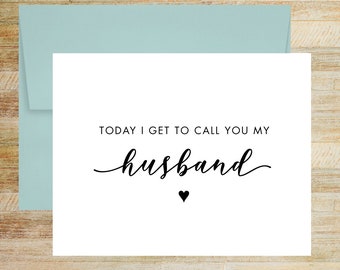 Today I Get to Call You My Husband Wedding Day Card, Elegant Wedding Keepsake, Card for Groom, PRINTED A2 Folded Card with Envelope