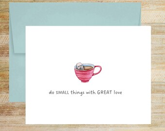 Do Small Things With Great Love Inspirational Quote Greeting Card A2 Size with Envelope