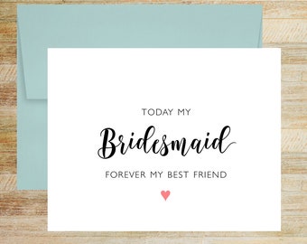 Today My Bridesmaid Forever My Best Friend Card, Elegant Wedding Day Keepsake, PRINTED A2 Folded Card with Envelope