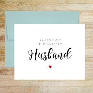 So Lucky You&#39;re My Husband Romantic Greeting Card, Valentine&#39;s Day, Anniversary, Birthday, Love, PRINTED A2 Folded Card with Blank Envelope