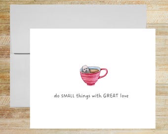 Do Small Things With Great Love Inspirational Quote Greeting Card A2 Size with Envelope