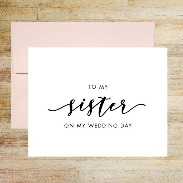 To My Sister On My Wedding Day Card, Sister of the Bride, Elegant Wedding Keepsake, PRINTED A2 Folded Card with Envelope