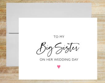 To My Big Sister on Her Wedding Day Card, Greeting Card for Bride, Gift from Sister of the Bride, PRINTED A2 Folded Card with Blank Envelope