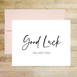 Good Luck You Got This Greeting Card, Card for Friend, New Job, New Life Event, PRINTED A2 Card with Blank Envelope