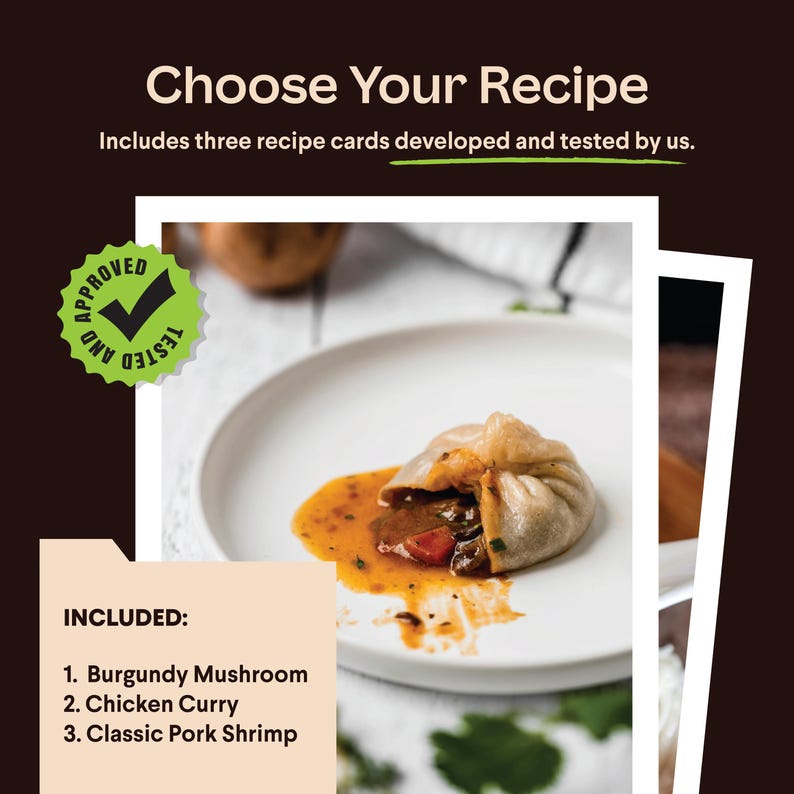 May include: A white plate with a single steamed dumpling filled with a savory mushroom and vegetable mixture. The dumpling is topped with a red sauce. The plate is on a green surface. The text "APPROVED AND TESTED" is on a green and white sticker. The text "INCLUDED: 1. Burgundy Mushroom 2. Chicken Curry 3. Classic Pork Shrimp" is on a beige background.