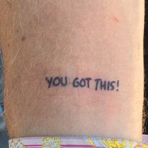 YOU GOT THIS! Tattoo