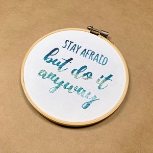 Stay Afraid But Do It Anyway insprational Carrie Fisher quote 5 inch embroidery hoop image 1