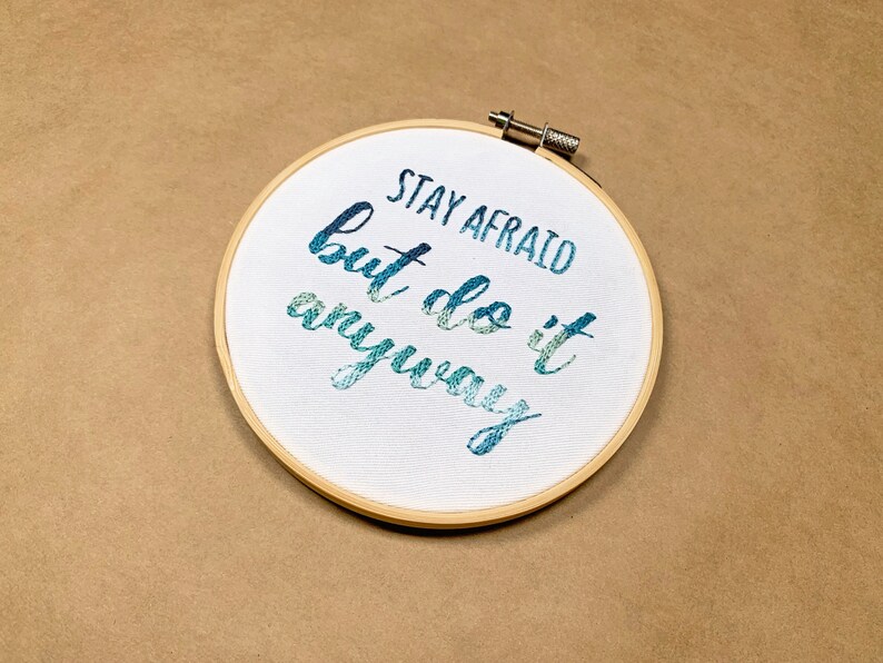 Stay Afraid But Do It Anyway insprational Carrie Fisher quote 5 inch embroidery hoop image 1