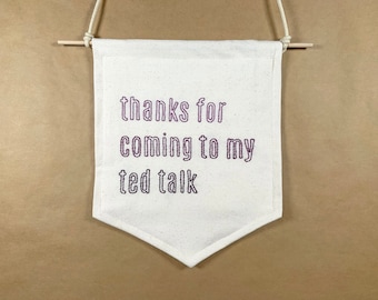 Thanks for Coming to My Ted Talk Hanging Canvas Banner || Purple Ombre