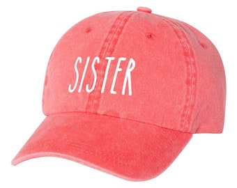 Sister EMBROIDERED, Unstructured, Adult Sized, PIGMENT Dad Hat, Baseball Cap, Big Sister Sis To Be, Sibling - Choose Hat Color