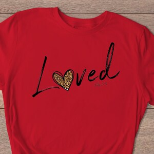 Loved t-shirt, John 3:16 shirt, Red t-shirt, Christian Shirt, Cheetah print, leopard print, Gift for women, Christian gift, Sizes XS - 4XL