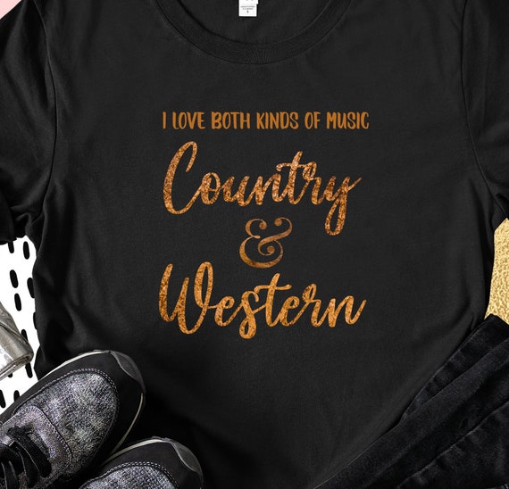 Country Music T Shirt I Love Both Country & Western Music Country Music T Shirt I Love Both Country & Western Music