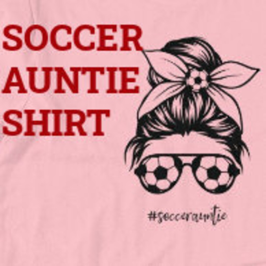 Soccer Auntie Shirt, soccerauntie Shirt, Pink Shirt, Other Colors
