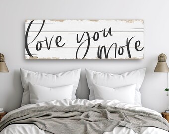 Master Bedroom Sign for Over the Bed Farmhouse Cottagecore Decor, Love You More Romantic Sign, Anniversary Gift for Her