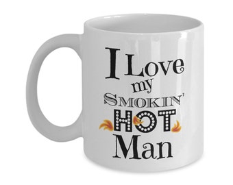 Funny Romantic Coffee Mug I Love my Smokin' Hot Man Novelty Cup Christmas Anniversary Valentine's Gift to Husband Boyfriend Lover