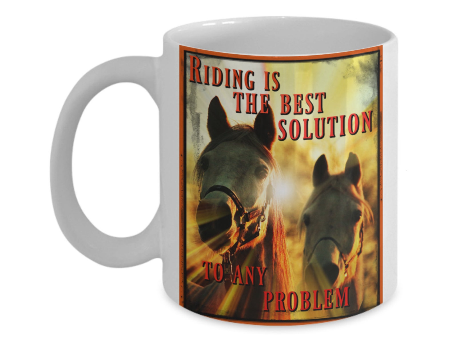 Funny and Inspirational Horse Coffee Mug for Equestrians and Cowboys