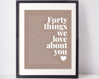 May include: A brown printable poster with white text that reads "Forty things we love about you" with a heart at the bottom. The text lists 40 reasons why someone is loved.