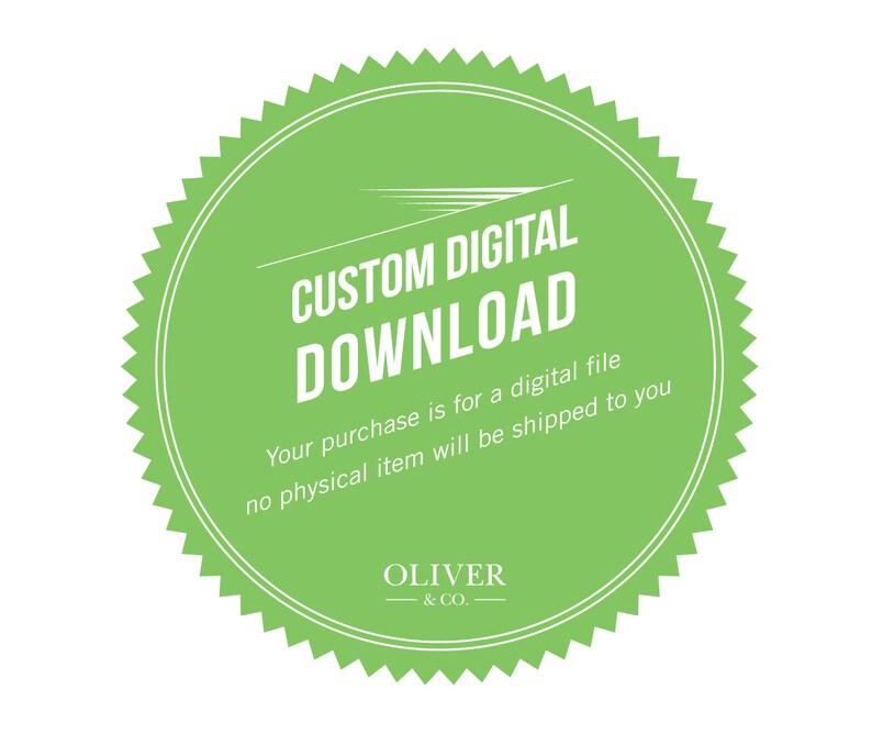 K&ouml;nnte beinhalten: Gr&uuml;ner Kreis mit wei&szlig;em Rand und Text, der "CUSTOM DIGITAL DOWNLOAD" und "Your purchase is for a digital file no physical item will be shipped to you" lautet. Der Text "OLIVER & CO." ist ebenfalls im Kreis enthalten.