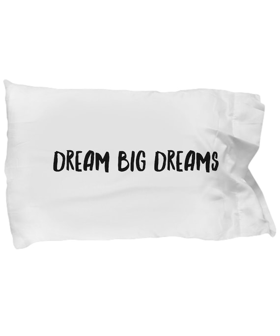 Dream Big Dreams Pillow case Dream Personalized Dream Big Pillowcase