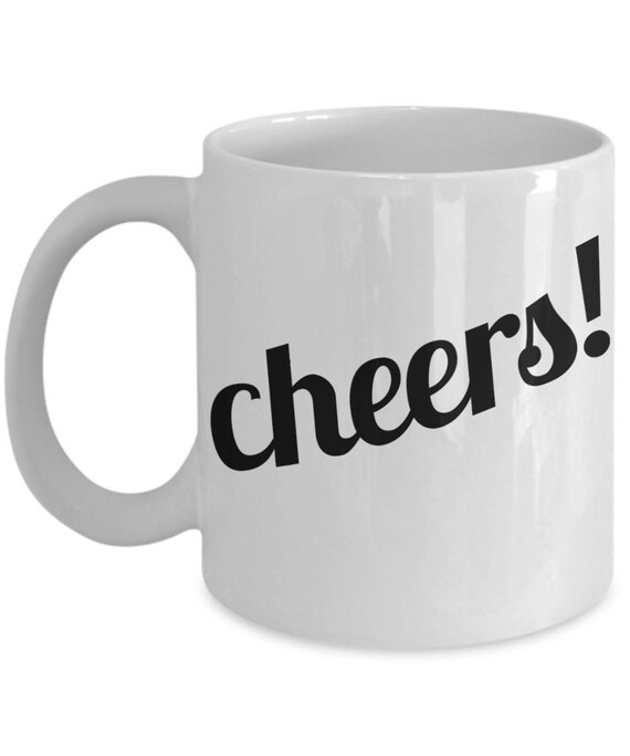 Cheers mug cheers coffee mug celebration mug cheers coffee Etsy