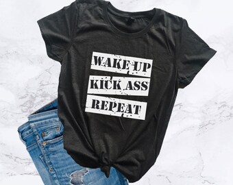 kick ass Inspirational motivational quote t shirt womens ladies mens WAKE UP