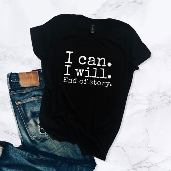 Motivational Workout Tees for Women - I Can I Will End of Story - Fitness T-Shirts with Sayings for Her - Gym Shirt Woman