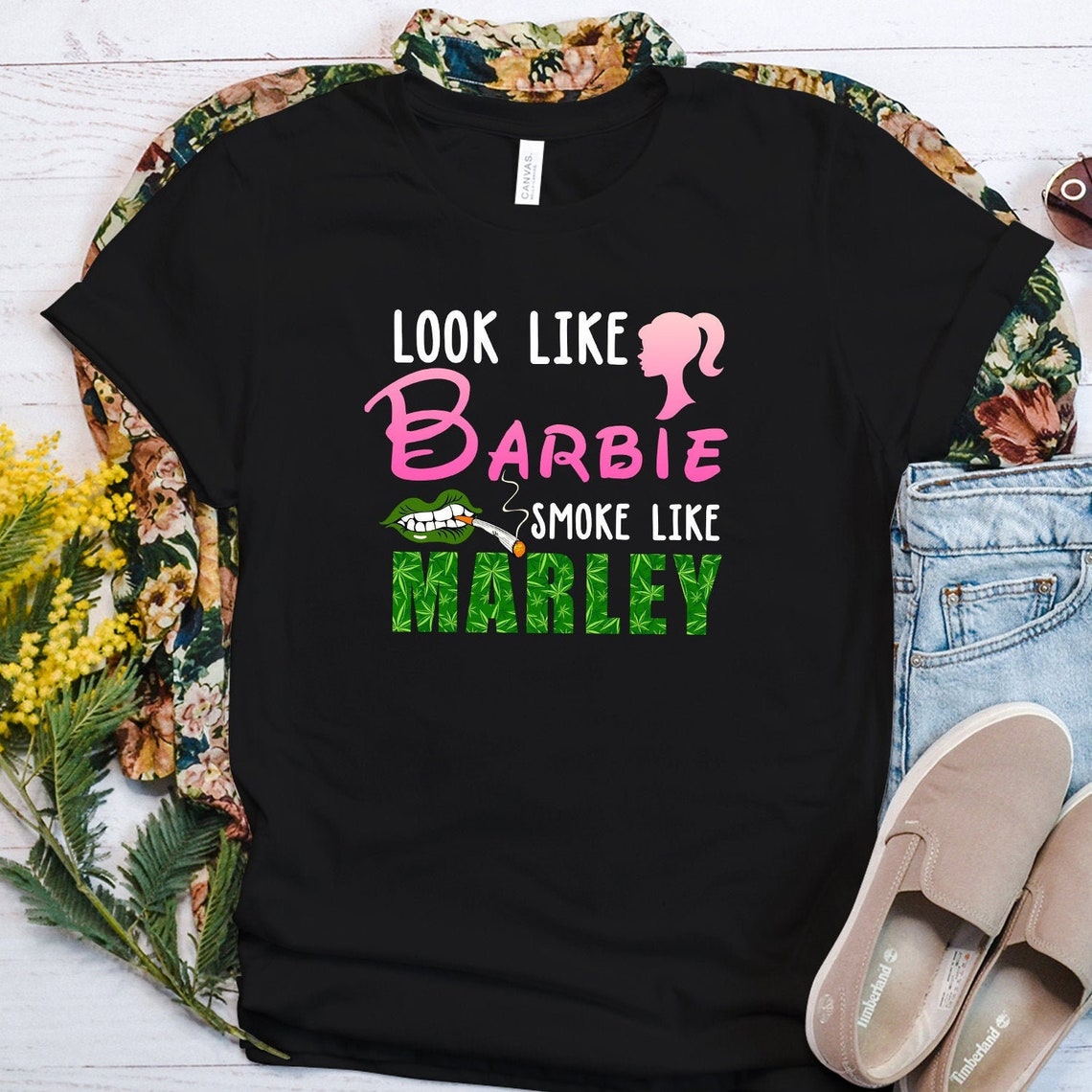 Look Like Barbie Smoke Like Marley Shirt Weed Girl T Shirt | Etsy