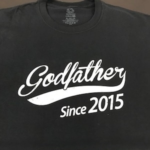 Godfather since ( any year) Godfather since ,Godfather gift , Godfather gift idea , Godfather shirt , Godfather tshirt , Godfather gift idea