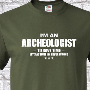 Archeologist, I am Archeologist, Archeologist Occupation Profession Shirt, Archeologist Christmas gift, birthday